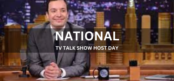 NATIONAL TV TALK SHOW HOST DAY [राष्ट्रीय टीवी टॉक शो होस्ट दिवस]